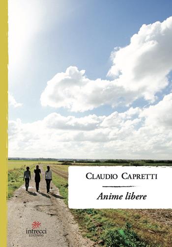 Anime libere - Claudio Capretti - Libro Intrecci 2020, Esse | Libraccio.it