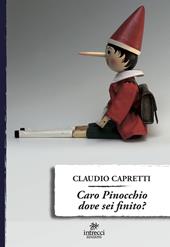 Caro Pinocchio dove sei finito?