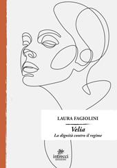 Velia. La dignità contro il regime