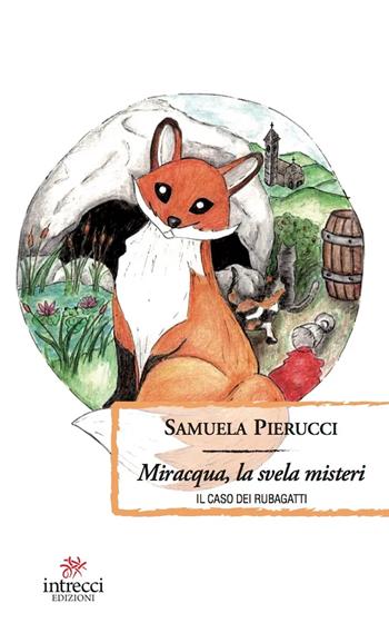 Miracqua, la svela misteri. Il caso dei rubagatti - Samuela Pierucci - Libro Intrecci Edizioni 2022, Enne young | Libraccio.it