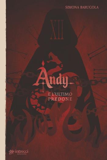 Andy e l'ultimo predone - Simona Barugola - Libro Intrecci Edizioni 2023, Enne young | Libraccio.it