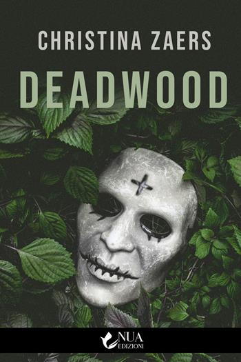 Deadwood - Christina Zaers - Libro Nua 2021 | Libraccio.it