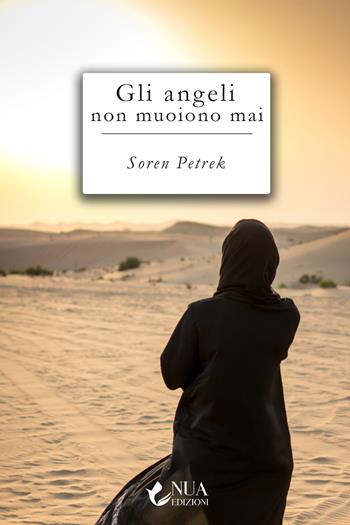 Gli angeli non muoiono mai - Soren Paul Petrek - Libro Nua 2022 | Libraccio.it