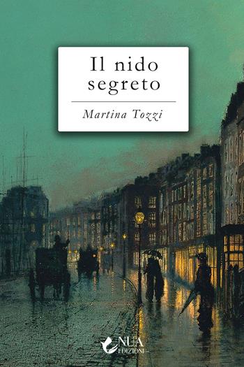 Il nido segreto - Martina Tozzi - Libro Nua 2022 | Libraccio.it