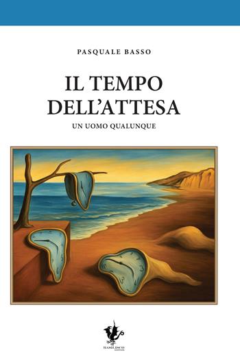 Il tempo dell'attesa. Un uomo qualunque - Pasquale Basso - Libro Basilisco 2025 | Libraccio.it
