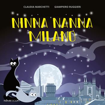 Ninna Nanna Milano - Claudia Marchetti - Libro Sime Books 2022 | Libraccio.it