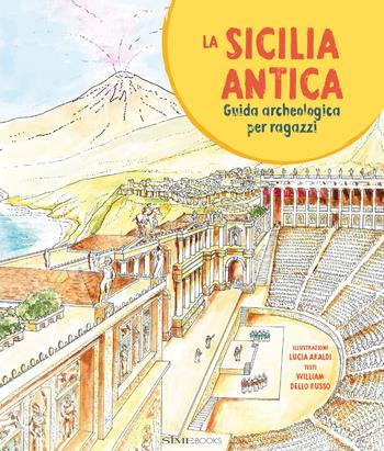 La Sicilia antica. Guida archeologica per ragazzi - William Dello Russo - Libro Sime Books 2024 | Libraccio.it