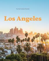 Los Angeles. For the curious traveler. Ediz. illustrata