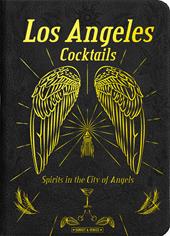 Los Angeles cocktails. Spirit in the City of Angels