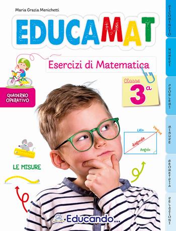 Educamat. Esercizi di matematica. Per la 3ª classe della Scuola elementare  - Libro Edizioni Educando 2021 | Libraccio.it