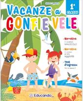 Vacanze a gonfie vele. Per la Scuola elementare. Vol. 1