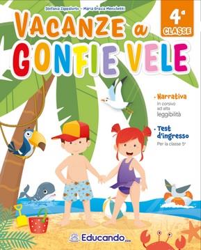 Vacanze a gonfie vele. Per la Scuola elementare. Vol. 4  - Libro Edizioni Educando 2024 | Libraccio.it