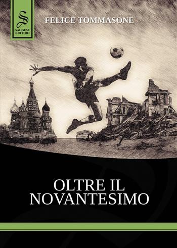 Oltre il novantesimo - Felice Tommasone - Libro Saggese Editori 2021 | Libraccio.it
