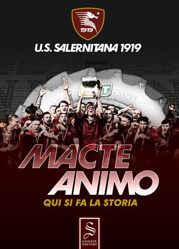 Macte Animo. Qui si fa la storia. Nuova ediz. - Gaetano Ferraiuolo - Libro Saggese Editori 2021 | Libraccio.it