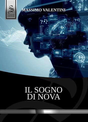 Il sogno di Nova - Massimo Valentini - Libro Saggese Editori 2021, Nazionale Saggese | Libraccio.it