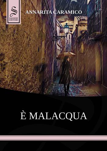 È malacqua - Annarita Caramico - Libro Saggese Editori 2022 | Libraccio.it