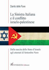 La sinistra italiana e il conflitto israelo-palestinese. Dalla nascita dello Stato d'Israele agli attentati di Settembre Nero