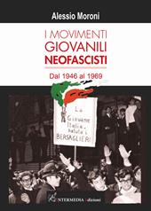 I movimenti giovanili neofascisti. Dal 1946 al 1969