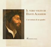 Il vero volto di Dante Alighieri. L'avventura di un quadro