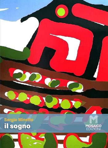 Il sogno - Sergio Minetto - Libro Mosaico Edizioni 2024 | Libraccio.it