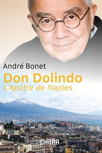 Don Dolindo. L'apôtre de Naples - André Bonet - Libro Chora 2026 | Libraccio.it