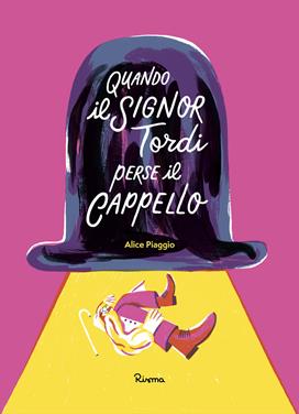 Quando il signor Tordi perse il cappello. Ediz. a colori - Alice Piaggio - Libro Risma 2020 | Libraccio.it
