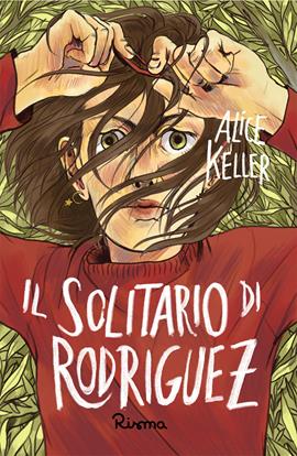 Il solitario di Rodriguez - Alice Keller - Libro Risma 2020 | Libraccio.it