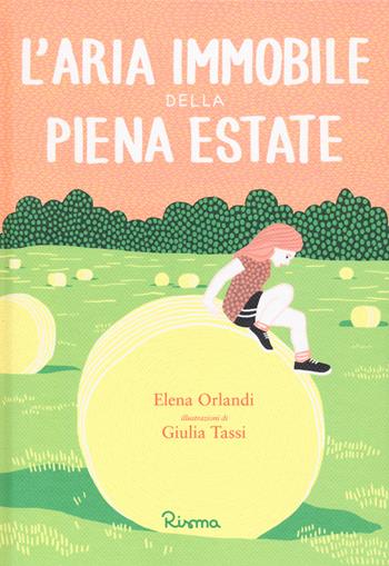 L' aria immobile della piena estate - Elena Orlandi, Giulia Tassi - Libro Risma 2022, Illustrati | Libraccio.it