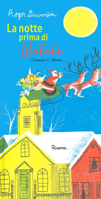 La notte prima di Natale. Ediz. a colori - Roger Duvoisin, Clement C. Moore - Libro Risma 2022, Illustrati | Libraccio.it