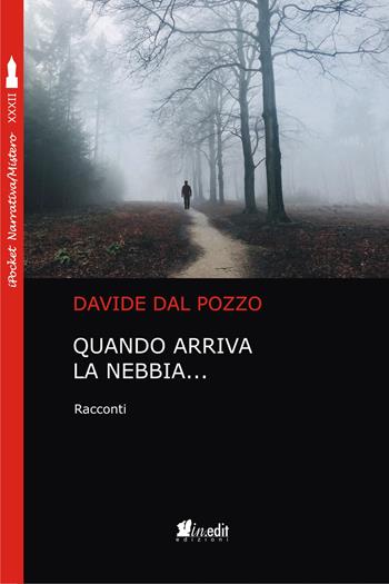 Quando arriva la nebbia... - Davide Dal Pozzo - Libro in.edit 2019, iPocket | Libraccio.it