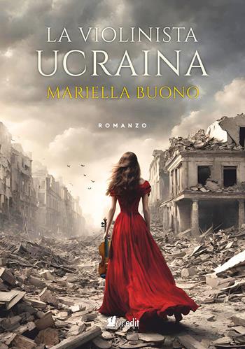 La violinista ucraina - Mariella Buono - Libro in.edit 2024 | Libraccio.it