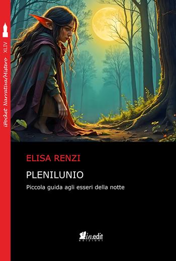 Plenilunio. Piccola guida agli esseri della notte - Elisa Renzi - Libro in.edit 2024, iPocket | Libraccio.it