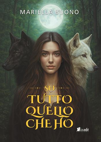 Sei tutto quello che ho - Mariella Buono - Libro in.edit edizioni 2025 | Libraccio.it