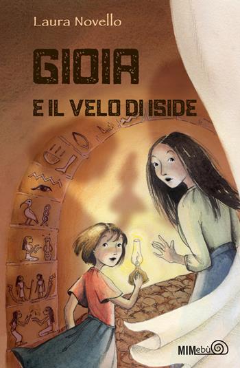 Gioia e il velo di Iside. Ediz. a colori - Laura Novello - Libro Mimebù 2020 | Libraccio.it