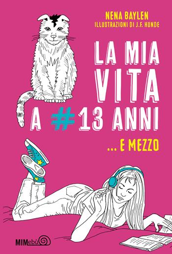 La mia vita a #13 anni e mezzo - Nena Baylen - Libro Mimebù 2021 | Libraccio.it