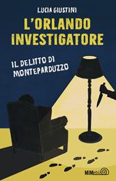 L' Orlando investigatore. Il delitto di Monteparduzzo