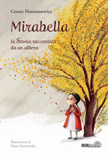 Mirabella. La storia raccontata da un albero. Ediz. a colori - Cezary Harasimowicz - Libro Mimebù 2021 | Libraccio.it