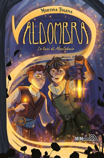 Valdombra. Le luci di montebuio - Martina Folena - Libro Mimebù 2022 | Libraccio.it