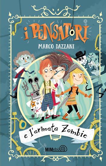 I Pensatori e l'armata zombie - Marco Dazzani - Libro Mimebù 2023 | Libraccio.it