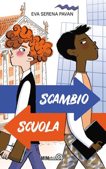 Scambio scuola - Eva Serena Pavan - Libro Mimebù 2023, Scacciapensieri | Libraccio.it