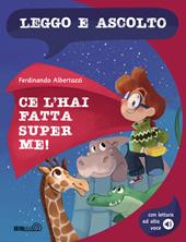 Ce l'hai fatta, Super Me! Con lettura ad alta voce