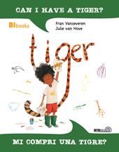 Can I have a tiger?-Mi compri una tigre? Ediz. bilingue. Con lettura ad alta voce