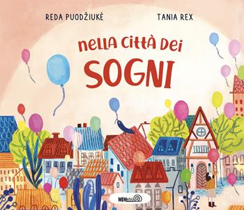 Nella città dei sogni. Ediz. a colori - Reda Puodžiuke, Rex - Libro Mimebù 2024 | Libraccio.it