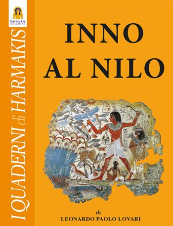 Inno al Nilo - Leonardo Paolo Lovari - Libro Harmakis 2021 | Libraccio.it