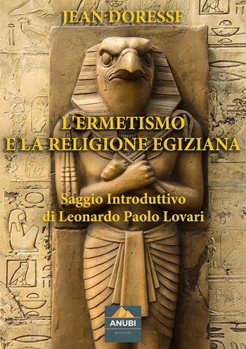 L'ermetismo e la religione egiziana - Jean Doresse - Libro Harmakis 2022 | Libraccio.it