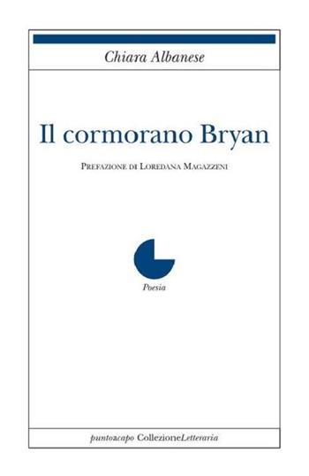 Il cormorano Bryan - Chiara Albanese - Libro Collezione Letteraria 2020 | Libraccio.it