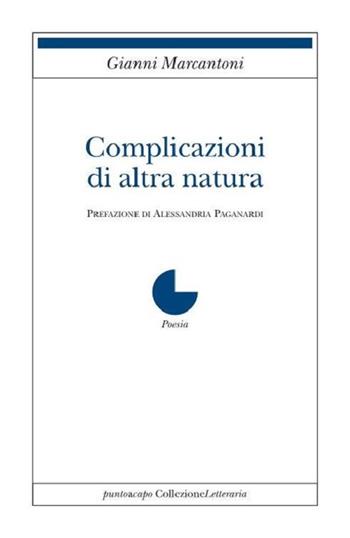 Complicazione di altra natura - Gianni Marcantoni - Libro Collezione Letteraria 2020 | Libraccio.it