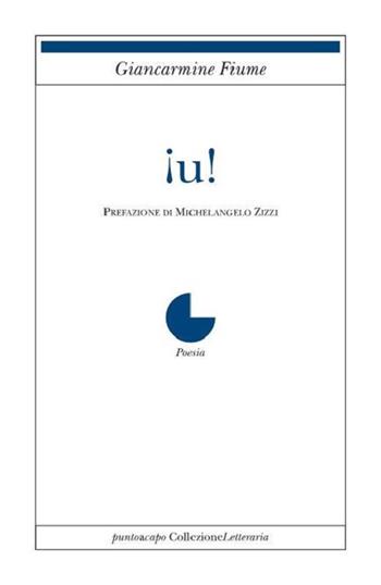 U! - Giancarmine Fiume - Libro Collezione Letteraria 2020 | Libraccio.it