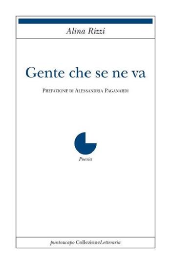 Gente che se ne va - Alina Rizzi - Libro Collezione Letteraria 2020 | Libraccio.it