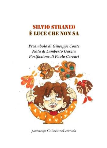È luce che non sa - Silvio Straneo - Libro Collezione Letteraria 2021 | Libraccio.it